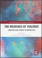 The Meanings Of Violence: From Critical Theory To Biopolitics