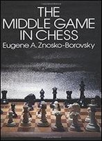 The Middle Game In Chess