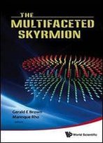The Multifaceted Skyrmion