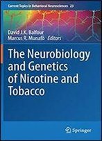 The Neurobiology And Genetics Of Nicotine And Tobacco (Current Topics In Behavioral Neurosciences)