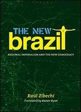 The New Brazil: Regional Imperialism And The New Democracy
