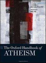 The Oxford Handbook Of Atheism
