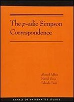 The P-Adic Simpson Correspondence (Am-193)