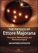 The Physics Of Ettore Majorana