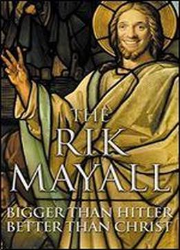 The Rik Mayall: Bigger Than Hitler, Better Than Christ
