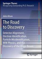 The Road To Discovery: Detector Alignment, Electron Identification, Particle Misidentification, Ww Physics, And The Discovery Of The Higgs Boson