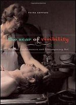 The Scar Of Visibility: Medical Performances And Contemporary Art