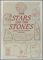 The Stars And The Stones: Ancient Art And Astronomy In Ireland