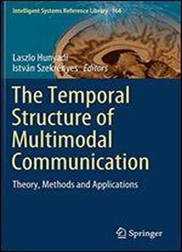 The Temporal Structure Of Multimodal Communication: Theory, Methods And Applications