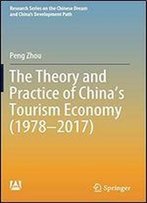 The Theory And Practice Of China's Tourism Economy (1978 2017)