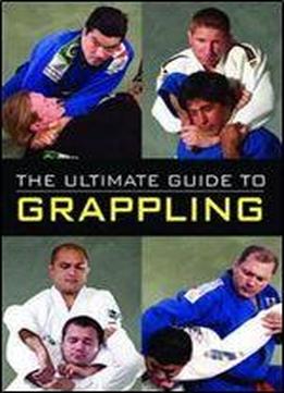 The Ultimate Guide To Grappling