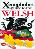 The Xenophobe's Guide To The Welsh