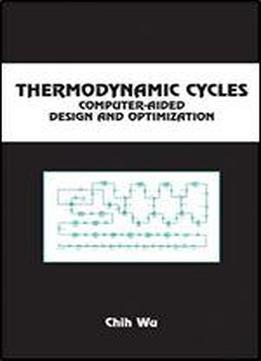 Thermodynamic Cycles: Computer-aided Design And Optimization (chemical Industries)