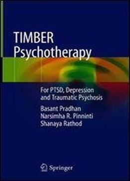 Timber Psychotherapy: For Ptsd, Depression And Traumatic Psychosis