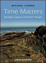 Time Matters: Geology's Legacy To Scientific Thought