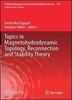 Topics In Magnetohydrodynamic Topology, Reconnection And Stability Theory