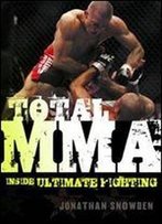 Total Mma: Inside Ultimate Fighting