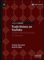Trade Unions On Youtube: Online Revitalization In Sweden