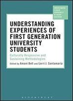 Understanding Experiences Of First Generation University Students: Culturally Responsive And Sustaining Methodologies