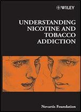 Understanding Nicotine And Tobacco Addiction (novartis Foundation Symposia)