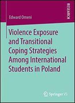 Violence Exposure And Transitional Coping Strategies Among International Students In Poland
