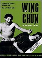 Wing Chun Kung-Fu: Chinese Art Of Self-Defense