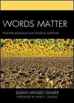 Words Matter: Teacher Language And Student Learning