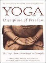 Yoga - Discipline Of Freedom: The Yoga Sutra Attributed To Patanjali
