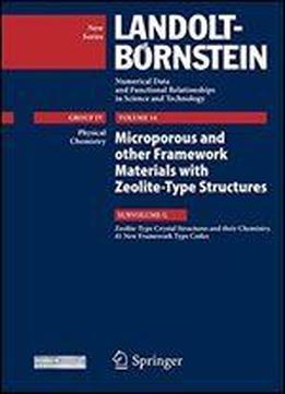 Zeolite-type Crystal Structures And Their Chemistry. 41 New Framework Type Codes (landolt-bornstein: Numerical Data And Functional Relationships In Science And Technology - New Series)
