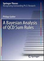 A Bayesian Analysis Of Qcd Sum Rules (Springer Theses)