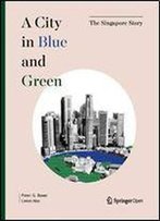 A City In Blue And Green: The Singapore Story