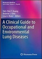 A Clinical Guide To Occupational And Environmental Lung Diseases (Respiratory Medicine)