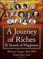 A Journey Of Riches: In Search For Happiness