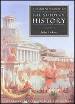 A Student's Guide To The Study Of History