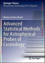 Advanced Statistical Methods For Astrophysical Probes Of Cosmology (Springer Theses)
