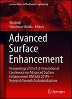 Advanced Surface Enhancement: Proceedings Of The 1st International Conference On Advanced Surface Enhancement (Incase 2019)Research Towards Industrialization