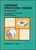 Airframe Structural Design: Practical Design Information And Data On Aircraft Structures