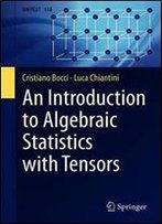 An Introduction To Algebraic Statistics With Tensors
