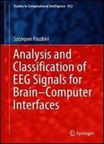 Analysis And Classification Of Eeg Signals For Braincomputer Interfaces (Studies In Computational Intelligence)