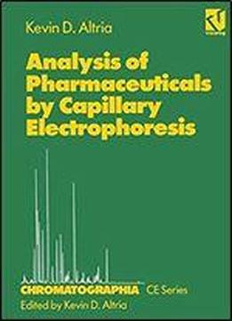 Analysis Of Pharmaceuticals By Capillary Electrophoresis