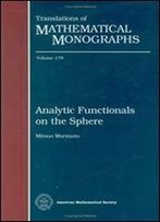 Analytic Functionals On The Sphere (Translations Of Mathematical Monographs)