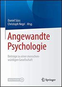 Angewandte Psychologie: Beitrge Zu Einer Menschenwrdigen Gesellschaft
