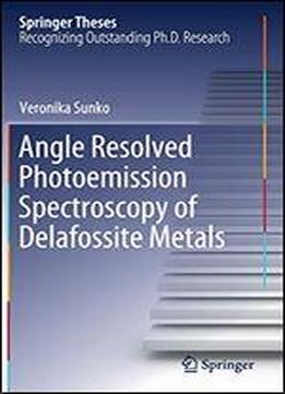 Angle Resolved Photoemission Spectroscopy Of Delafossite Metals (springer Theses)