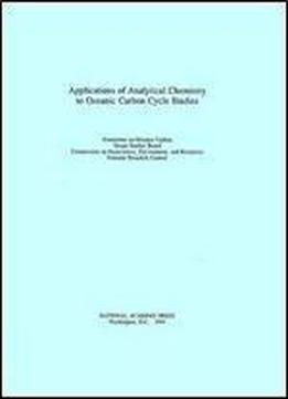 Applications Of Analytical Chemistry To Oceanic Carbon Cycle Studies