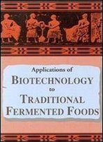 Applications Of Biotechnology In Traditional Fermented Foods