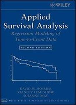 Applied Survival Analysis: Regression Modeling Of Time-to-event Data