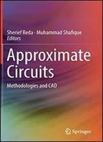 Approximate Circuits: Methodologies And Cad