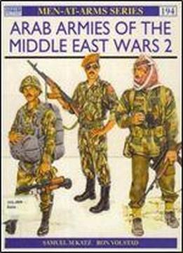 Arab Armies Of The Middle East Wars (2) (men-at-arms Series 194)