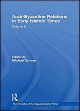 Arab-byzantine Relations In Early Islamic Times