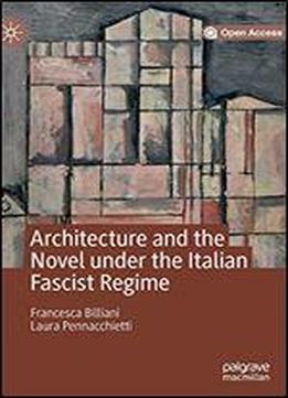Architecture And The Novel Under The Italian Fascist Regime